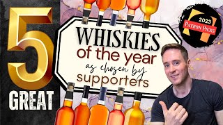 5 BEST WHISKIES of 2023 as chosen by my supporters [upl. by Buckels]