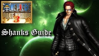 One Piece Pirate Warriors 3 Shanks Character Guide [upl. by Aeriell]