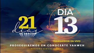 21 Dias de Oración quotProseguiremos en Conocerte YAHWEHquot Día 13  Pastora Virginia Brito [upl. by Juline]