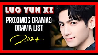 LUO YUN XI TOP LISTA DE DRAMAS 2024 💘 DRAMA LIST 2024  PROXIMOS ESTRENOS SERIES CHINAS EN ESPAÑOL [upl. by Dirgis582]