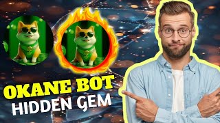 OKANE BOT🔥NEW HIDDEN GEM  1000X POTENTIAL TOKEN  EARN OKANE DAILY [upl. by Eylk564]