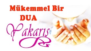 Mükemmel Bir DUA  YAKARIŞ [upl. by Stubbs]