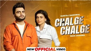 Chalge Chalge  Guntaj Dandiwal  Gurlez Akhtar  Mahi Sharma  Latest Punjabi Songs 2024  music [upl. by Chiquita]