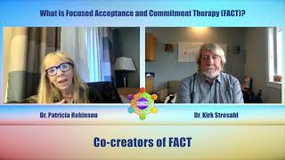 What is Focused Acceptance and Commitment Therapy FACT  Dr Kirk Strosahl amp Dr Patti Robinson [upl. by Kenlee]