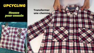 Transformer une chemise UPCYCLING  HOUSSE pour COUSSIN [upl. by Nabal]