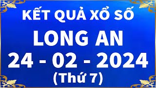 Xổ số Long An ngày 24 tháng 2  XSLA 242  KQXSLA  XS Long An  SXLA 242  KQSXLA [upl. by Adal546]