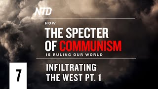 Special Series Ep7 Infiltrating the West Pt1  How the Specter of Communism Is Ruling Our World [upl. by Akinam108]