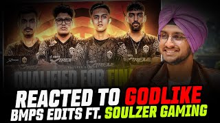 REACTED TO GODLIKE BMPS EDITS FT SOULZER GAMING [upl. by Oiratno]