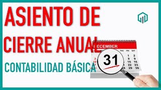 ASIENTO CONTABLE DE CIERRE ANUAL  Contabilidad básica  Finanzas [upl. by Soalokin448]