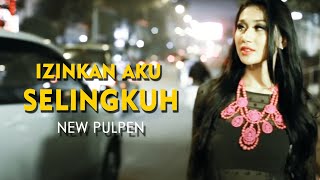 New Pulpen  Izinkan Aku Selingkuh Official Music Video Clip [upl. by Pepper625]