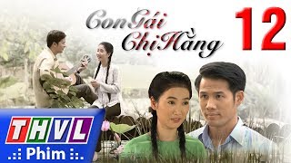 THVL  Con gái chị Hằng  Tập 12 [upl. by Trilbie]