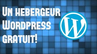 Un hébergeur Wordpress gratuit [upl. by Pasco]