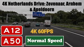 4K Netherlands Drive Zevenaar Arnhem amp Apeldoorn Motorway A12 amp A50 [upl. by Ttelracs159]