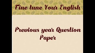 Previous year Question paper  Fine tune Your English [upl. by Daht348]