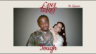 Lana Del Rey Quavo  Tough  Lust For Life Version [upl. by Mayhew]