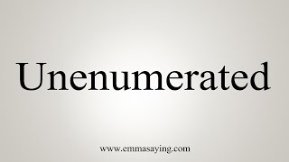 How To Say Unenumerated [upl. by Nobie501]