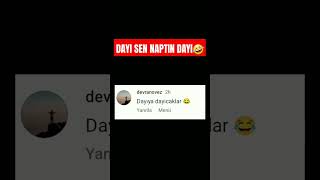 DAYI SEN NAPTIN DAYI 🤣 [upl. by Nanaek]