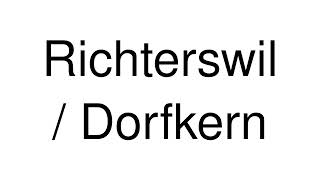 How to Pronounce Richterswil  Dorfkern Switzerland [upl. by Anek18]