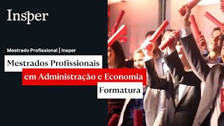 Mestrados Profissionais em Administração e Economia  Formatura [upl. by Damek723]