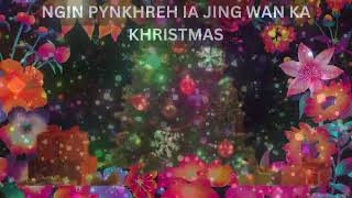 NGIN PYNKHREH IA JING WAN KA CHRISTMAS [upl. by Fachini]