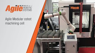 Agile Modular cobot machining cell [upl. by Eivol]