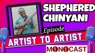 Shepherd Chinyani On Artist To Artist MonoCast ep13With Mono Mukundu [upl. by Tunk]