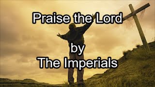 Praise the Lord  The Imperials Lyrics [upl. by Esinart]