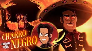 La HISTORIA del CHARRO NEGRO  LA ENCICLOPEDIA DEL MAL 😈 [upl. by Millie]