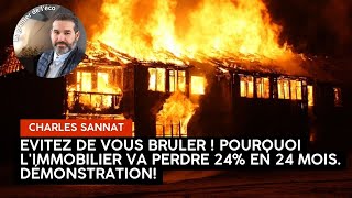 Evitez de vous bruler Pourquoi limmobilier va perdre 24 en 24 mois Démonstration [upl. by Absa]