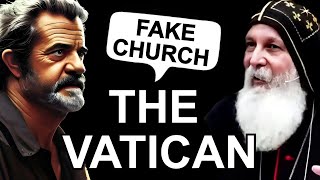 The Vatican Has Been Corrupted  Mel Gibson amp Mar Mari Emmanuel [upl. by Duff623]