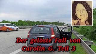 Teil3 Der gelöste Fall der Lehrerin Carolin G aus 2023 Sie wurde tot auf der Autobahn gefunden [upl. by Ohnuj]