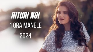 MANELE NOI 2024 MIX 1 ORA 🪗🔥 Hituri Noi Muzica 2024 💕 Playlist Manele Noi YouTube [upl. by Ram620]