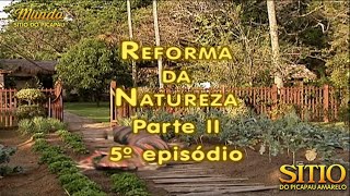 Sítio do Picapau Amarelo  Reforma da Natureza Parte II • 5° Episódio 2001  Completo HD [upl. by Natam]