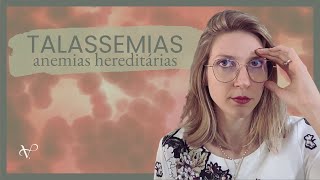 TALASSEMIAS  HEMOGLOBINOPATIAS NO GRUPO DE ANEMIAS HEREDITÁRIAS [upl. by Eng]