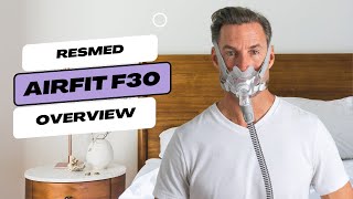 AirFit F30 Review The Perfect Full Face Mask for CPAP Users [upl. by Baggett]