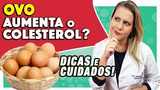 Ovo Aumenta o Colesterol DICAS e CUIDADOS [upl. by Kenzie]