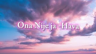 Hava  Ona nije ja lyrics [upl. by Karim253]