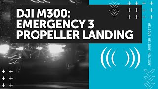 DJI M300 EMERGENCY 3 Propeller Landing TestDemo [upl. by Atiuqahs973]