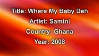 Samini Where My Baby Deh [upl. by Edette]