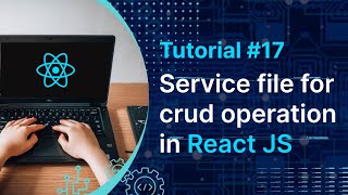 Create service file for crud operation in React Js  in Hindi  Tutorial 17 [upl. by Nod]