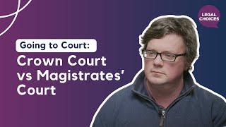 Going to Court Crown Court vs Magistrates’ Court [upl. by Gnod]