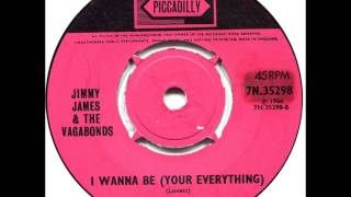 Jimmy James amp The Vagabonds  I Wanna Be Your Everything [upl. by Maryly]