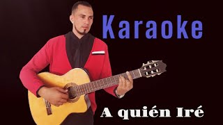 Karaoke A quien Iré Osman Figueroa [upl. by Sidnal553]