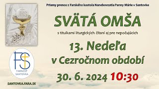 3062024  Priamy prenos svätej omše  13 Nedeľa Cez rok  1030 hod Svätá omša LIVE [upl. by Gutow]