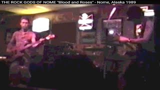 THE ROCK GODS OF NOME quotBlood and Rosesquot  Nome Alaska 1989 [upl. by Cohdwell]