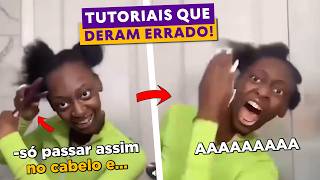 Tutoriais que Deram Errado 17 [upl. by Anaz651]