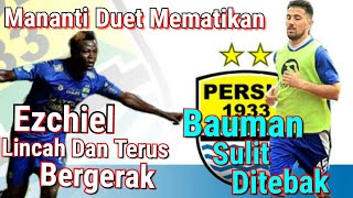 Persib Diprediksi Duetkan Jonathan Bauman dan Ezechiel Sulit Ditebak Lincah dan Terus Bergerak [upl. by Ahsiemac]