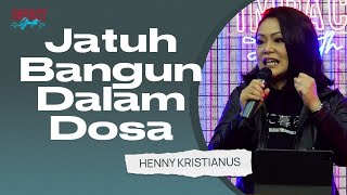 Jatuh Bangun Dalam Dosa  Impact Youth  Henny Kristianus [upl. by Cherise32]