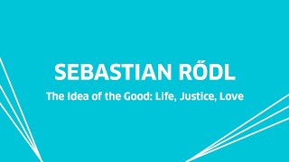 Sebastian Rödl – The Idea of the Good Nature Justice Love [upl. by Aket]