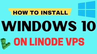 How to Install Windows 10 on linode vps Server [upl. by Proudlove]